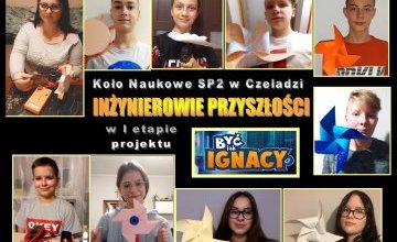 INŻYNIEROWIE PRZYSZŁOŚCI z SP2 w projekcie „BYĆ JAK IGNACY”.